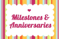 Milestones and Anniversaries